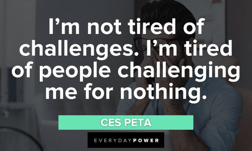 I’m tired quotes about challenges