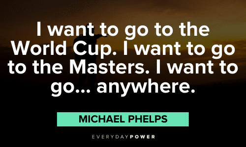 Michael Phelps Quotes to motivate