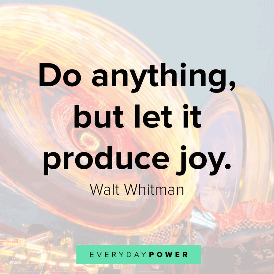 quotes about having fun and producing joy