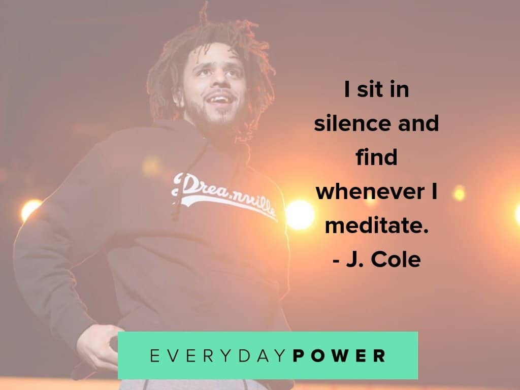 j cole quotes about meditation
