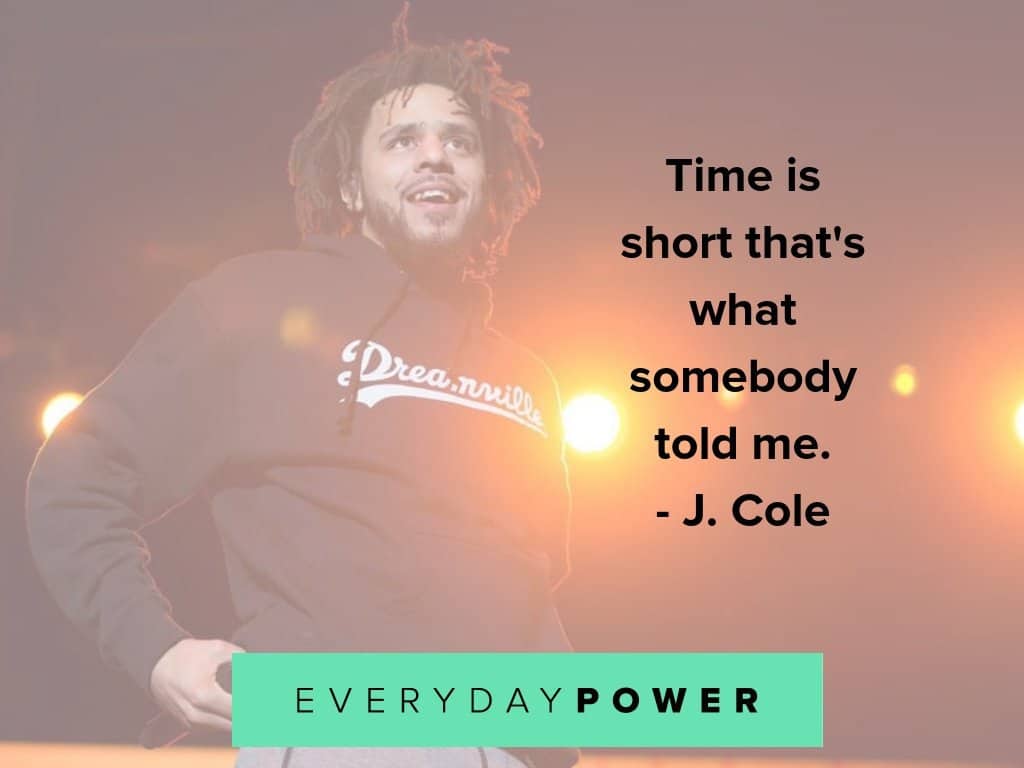 j cole quotes on time