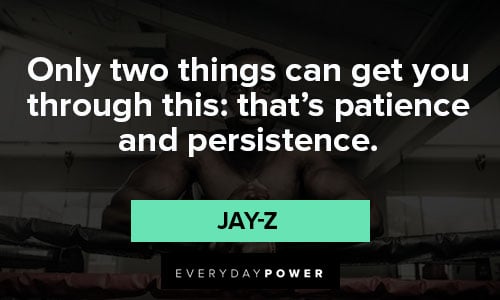 jay-z quotes about patience and persistence