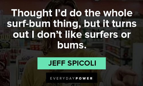 More spicoli quotes