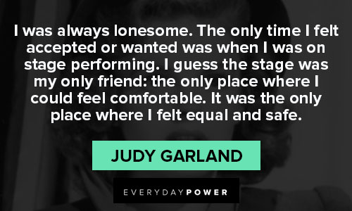 Judy Garland quotes about sadness