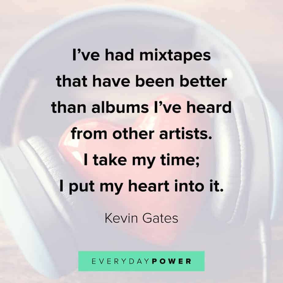 Kevin Gates Quote about passion
