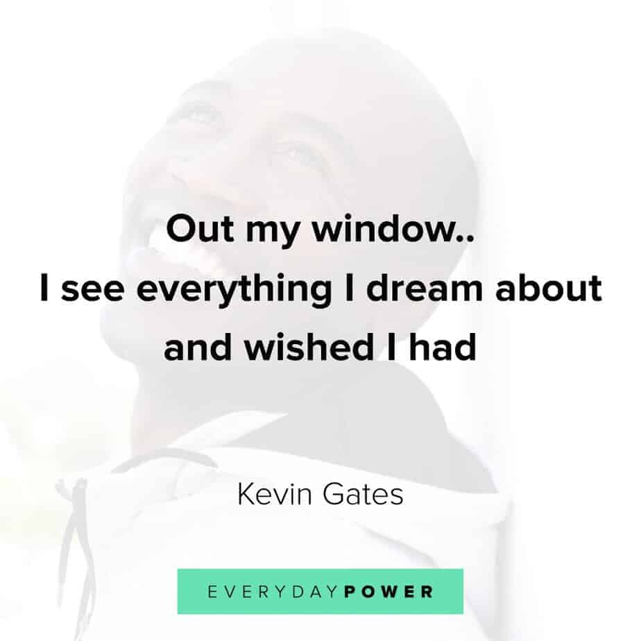 Kevin Gates Quote about dreams