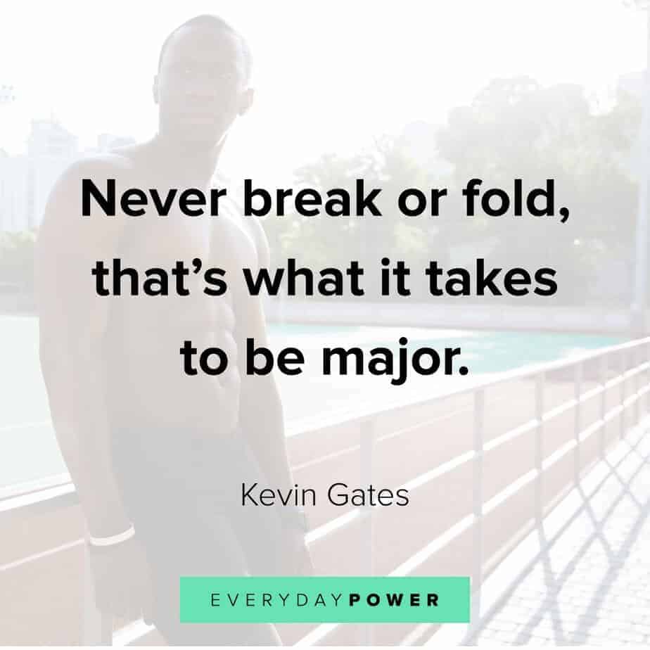 Kevin Gates Quote on determination