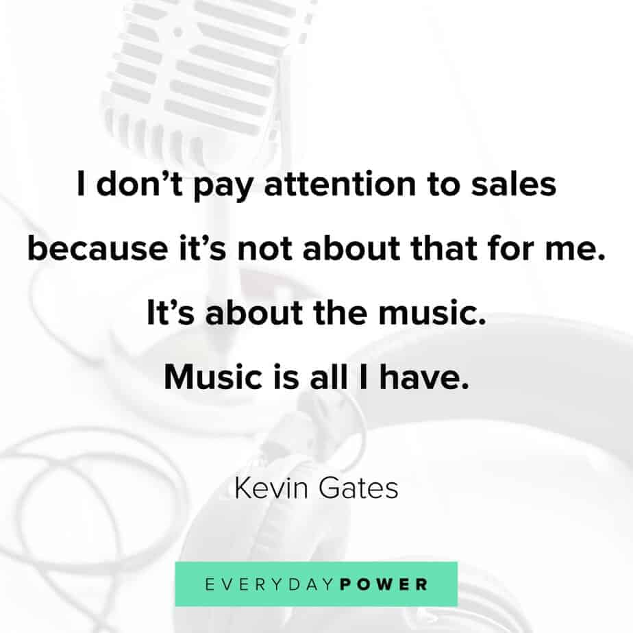 Kevin Gates Quotes about sales