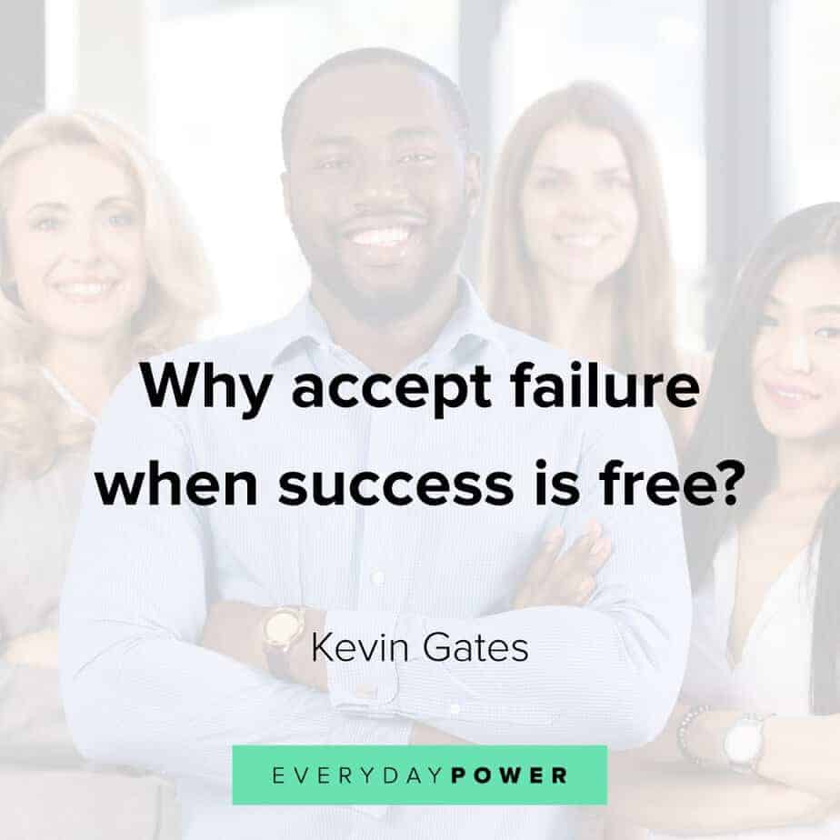 Kevin Gates Quotes on accepting failure