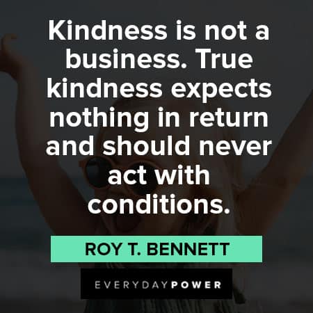 Kindness Quotes about Kindness is not a business