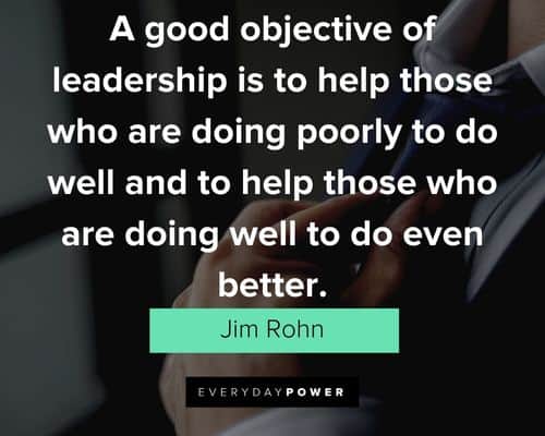 leadership quotes about a good objective of leadership is to help those