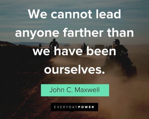 leadership quotes about we cannot lead anyone farther than we have been ourselves