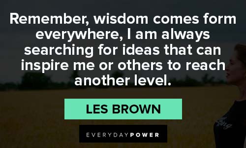 wisdom Les Brown Quotes