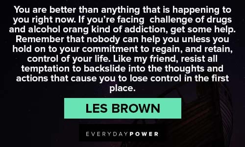 Les Brown Quotes on addiction