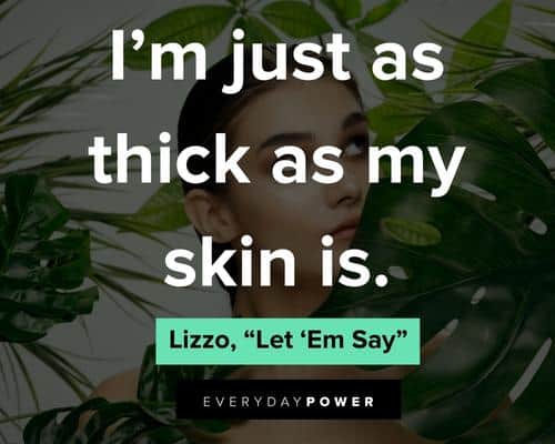 Lizzo Quotes About Thick Skin