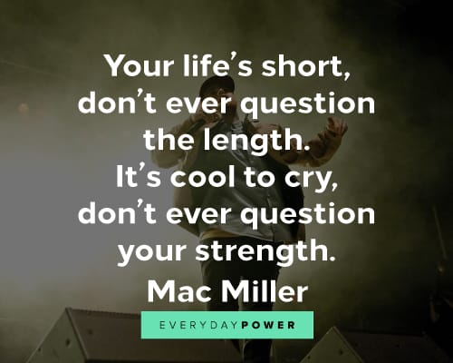 Boost your strength with Mac Miller quotes