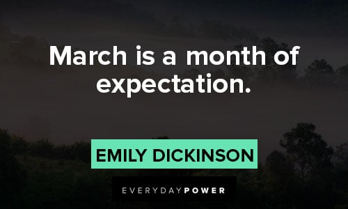 march quotes about march is a month of expectation