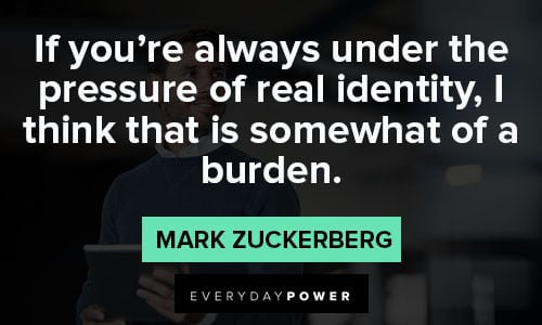 mark zuckerberg quotes that is somewhat of a burden