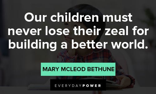 Mary McLeod Bethune quotes about children 
