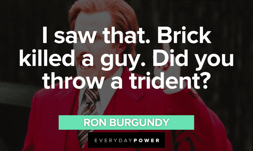 Ron Burgundy quotes about brick