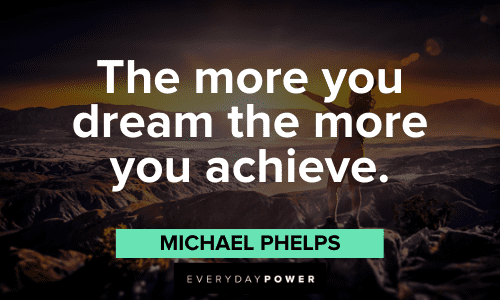 Michael Phelps Quotes about dreams