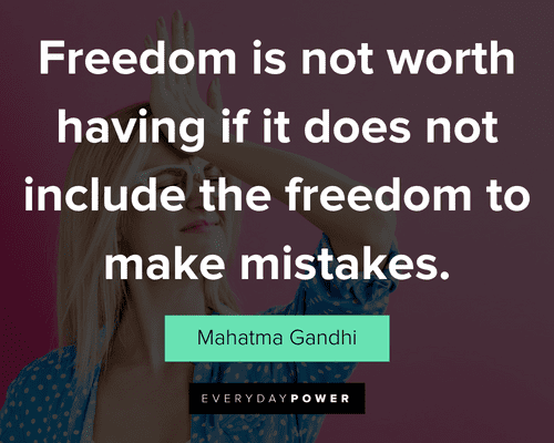 mistake quotes about freedom is not worth having if it does not include the freedom to make mistakes