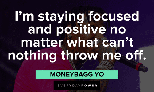 Moneybagg Yo Quotes about staying focused and positive