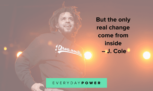 J. Cole quotes about change