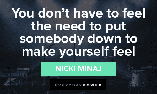 Nicki Minaj Quotes About Not Putting Anyone Down