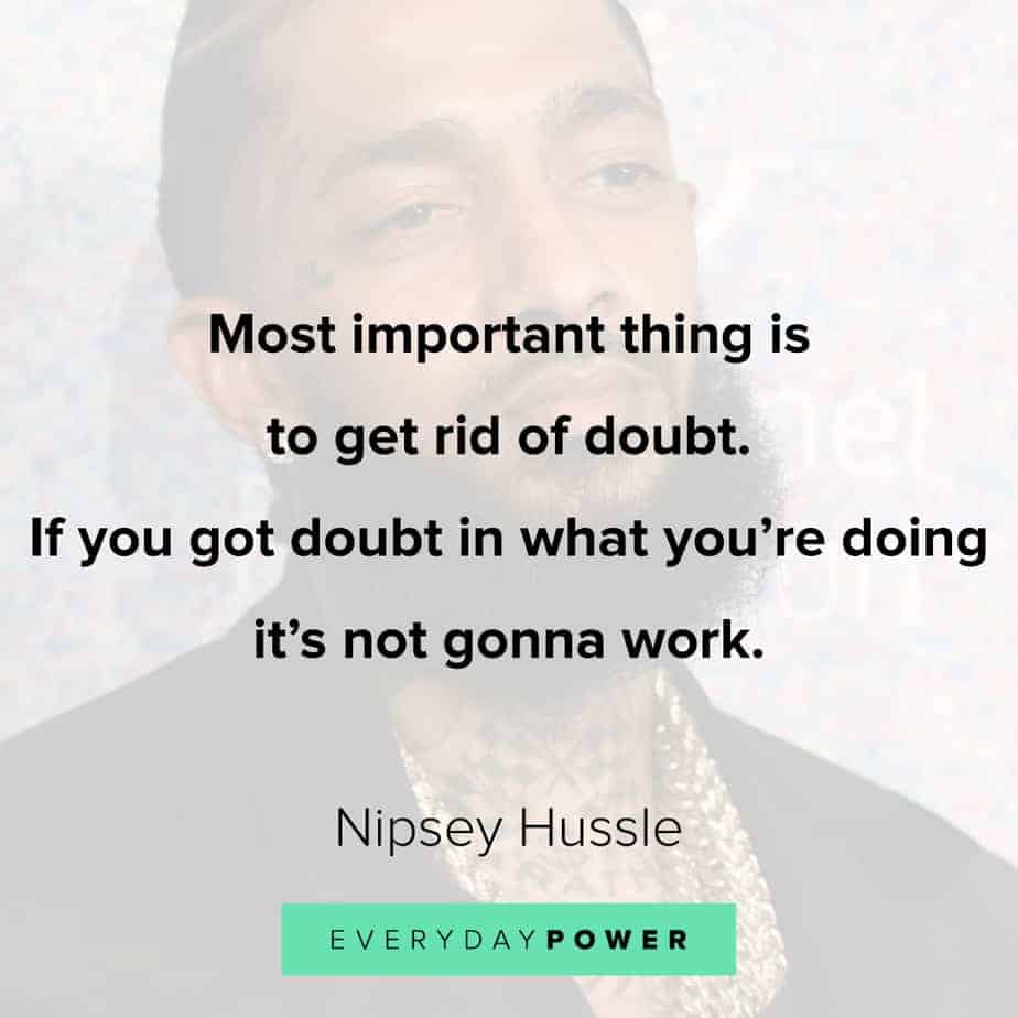 Nipsey Hussle quotes about self doubt