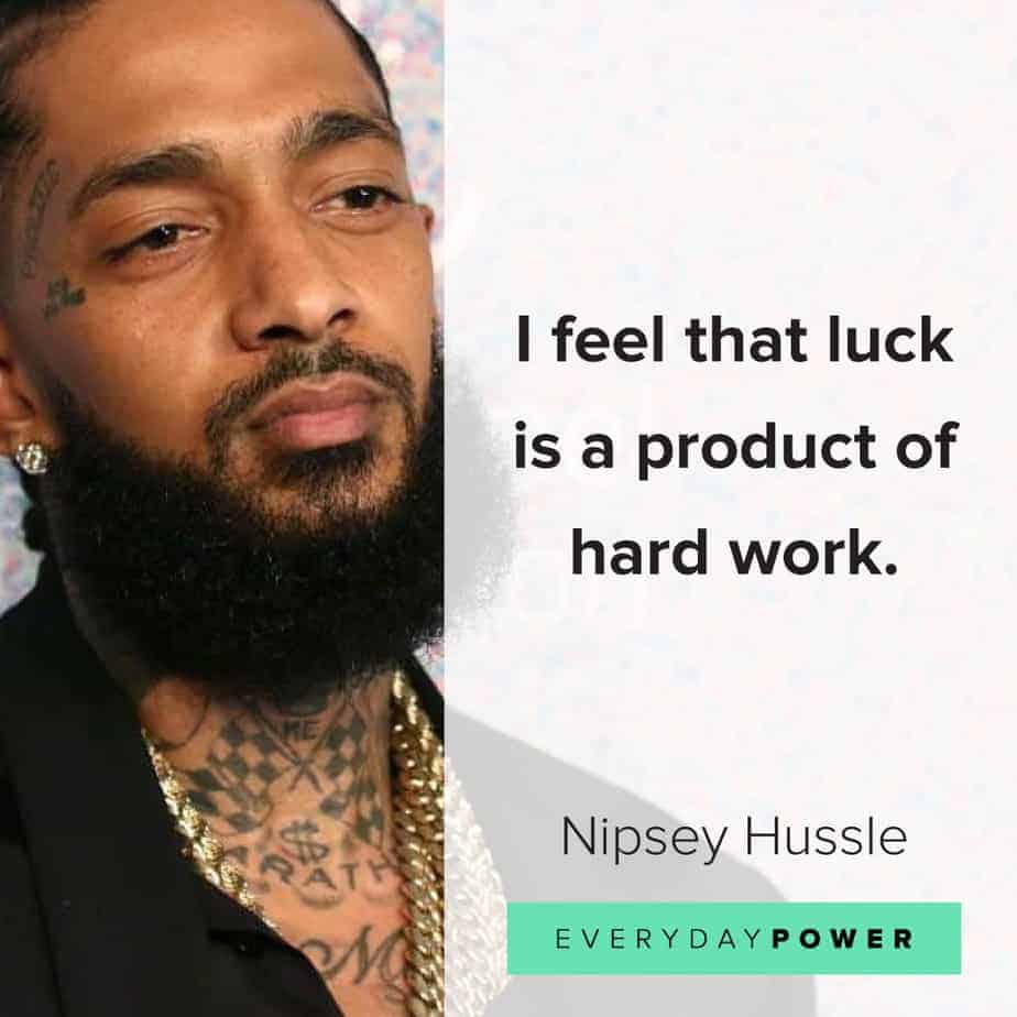 Nipsey Hussle quotes about hard work