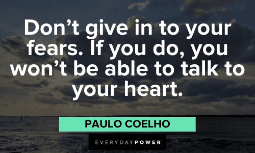 Paulo Coelho Quotes about fears