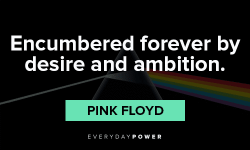 Pink Floyd Quotes about desire
