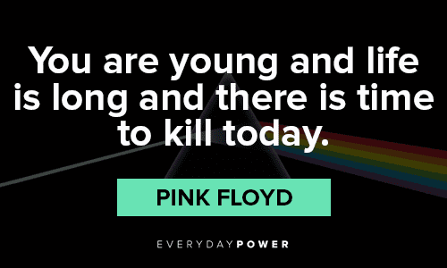 Pink Floyd Quotes about time