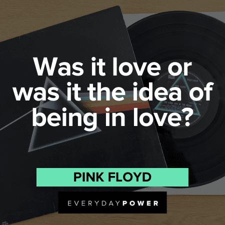 Pink Floyd Quotes about love