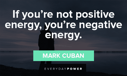 Positive Energy Quotes About Negative Energy