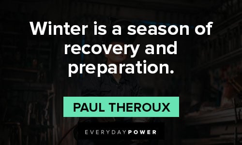 preparation quotes about Winter is a season of recovery and preparation