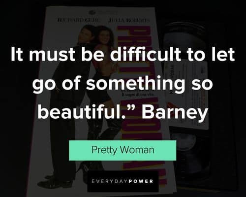 Wise and inspirational Pretty Woman quotes