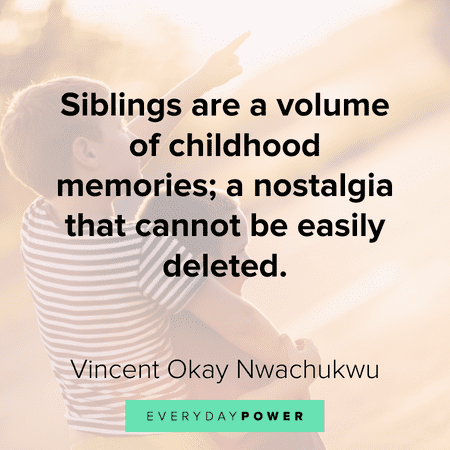 Sibling quotes about childhood memories
