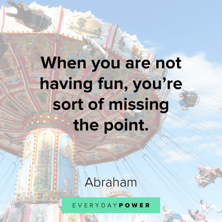 sayings and Quotes About Having Fun