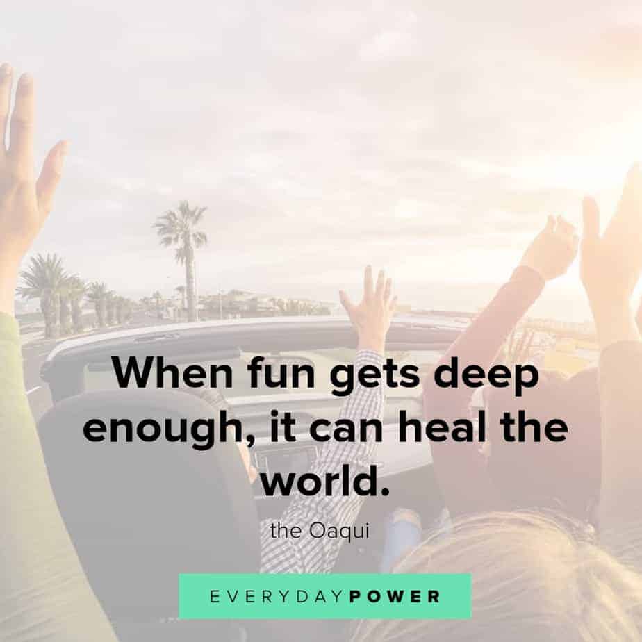 quotes about having fun and healing