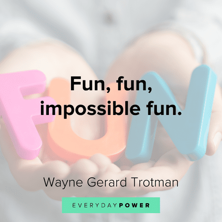 short Quotes About Having Fun