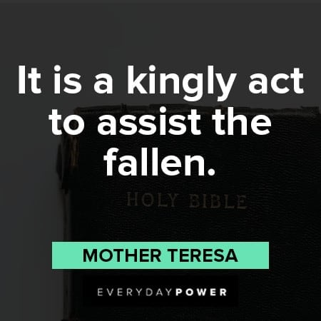 Quotes by Mother Teresa about kingly acts