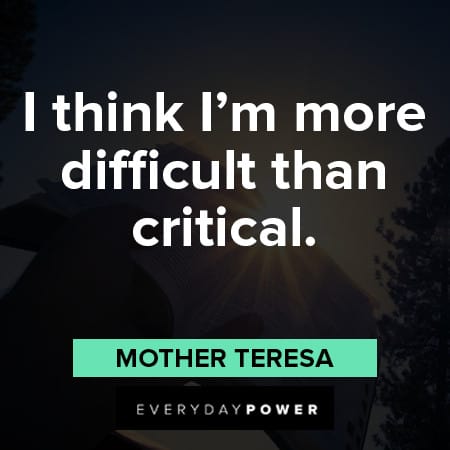 Quotes by Mother Teresa about being difficult