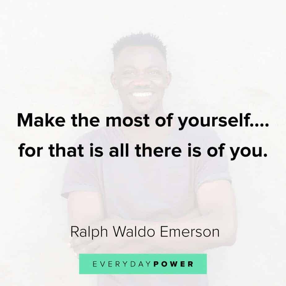 Ralph Waldo Emerson quotes on making the most of yourself