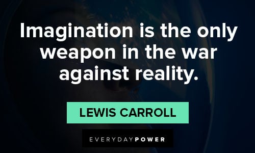 reality quotes about Imagination is the only weapon in the war against reality