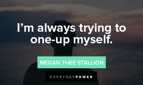 Megan Thee Stallion Quotes About progress