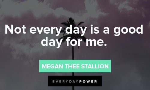 Megan Thee Stallion Quotes About bad days