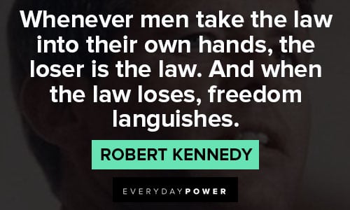 Famous Robert Kennedy quotes about the meaning and ramifications of freedom 