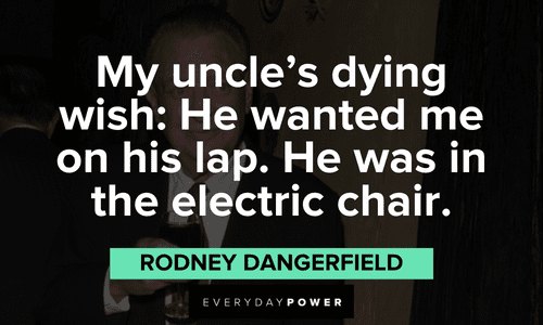 funny Rodney Dangerfield quotes about his uncle